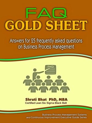 cover image of FAQ Gold Sheet- Answers for 25 Frequently Asked Questions on Business Process Management